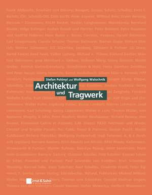 Architektur und Tragwerk – Klassiker des Bauingenieurwesens de S Polónyi