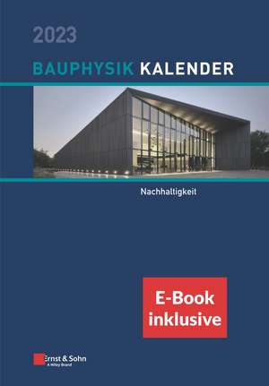 Bauphysik–Kalender 2023 – Schwerpunkt: Nachhaltigkeit (inkl. E–Book als ePDF) de NA Fouad