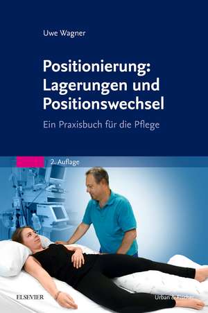 Positionierung: Lagerungen und Positionswechsel de Uwe Wagner