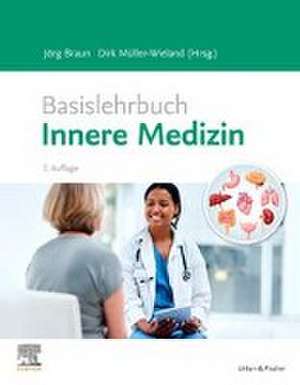 Basislehrbuch Innere Medizin de Jörg Braun