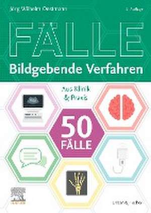 Die 50 wichtigsten Fälle Bildgebende Verfahren de Jörg Wilhelm Oestmann