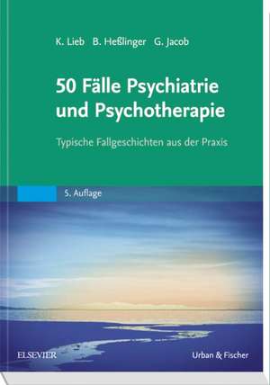 50 Fälle Psychiatrie und Psychotherapie de Klaus Lieb