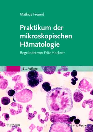 Praktikum der mikroskopischen Hämatologie de Mathias Freund