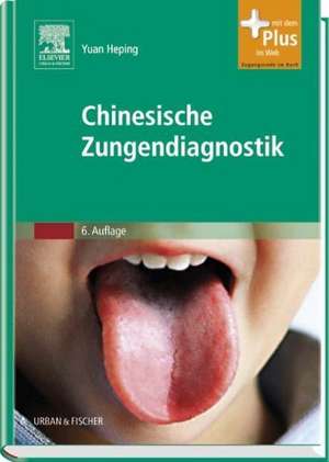 Chinesische Zungendiagnostik de Heping Yuan