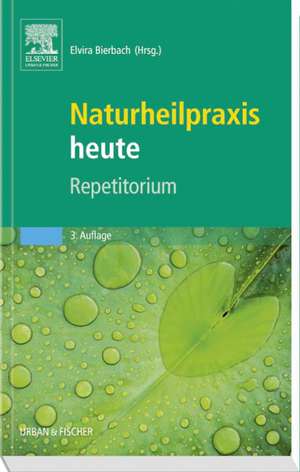 Naturheilpraxis heute Repetitorium de Elvira Bierbach