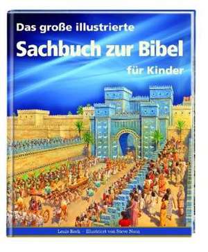 Das große illustrierte Sachbuch zur Bibel für Kinder de Lois Rock