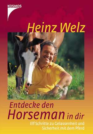 Entdecke den Horsemann in dir de Heinz Welz