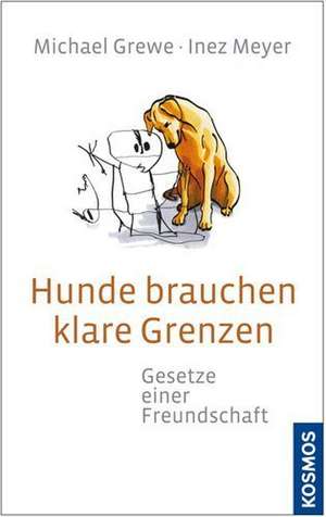 Hunde brauchen klare Grenzen de Michael Grewe