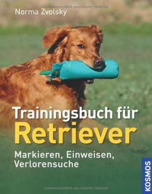 Trainingsbuch für Retriever de Norma Zvolsky