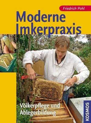 Moderne Imkerpraxis de Friedrich Pohl