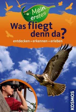 Mein erstes "Was fliegt denn da?" de Holger Haag