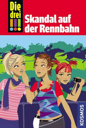 Die drei !!! 21. Skandal auf der Rennbahn (drei Ausrufezeichen) de Petra Steckelmann