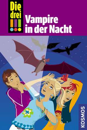 Die drei !!! 27. Vampire in der Nacht (drei Ausrufezeichen) de Petra Steckelmann