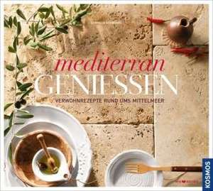 Mediterran genießen de Cornelia Schinharl