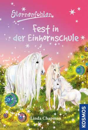 Sternenfohlen 25. Fest in der Einhornschule de Linda Chapman