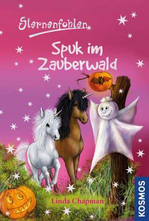 Sternenfohlen 27. Spuk im Zauberwald de Linda Chapman