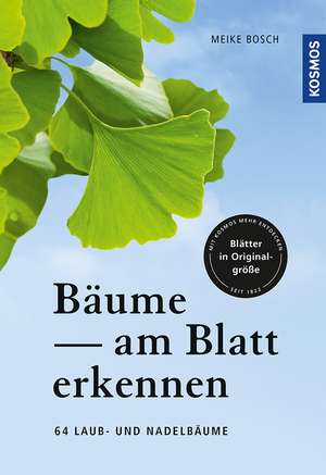 Bäume am Blatt erkennen de Meike Bosch