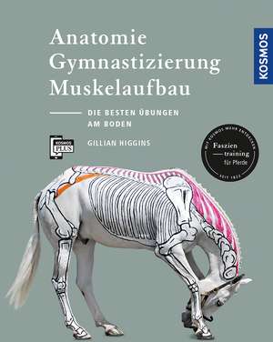 Anatomie, Gymnastizierung, Muskelaufbau de Gillian Higgins