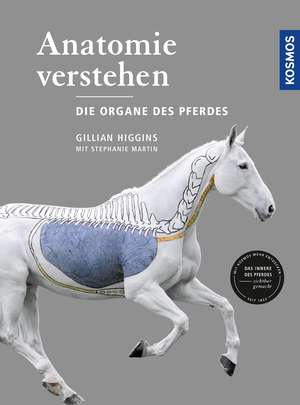 Anatomie verstehen - Die Organe des Pferdes de Gillian Higgins