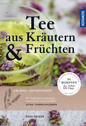 Tee aus Kräutern und Früchten de Rudi Beiser