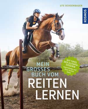 Mein großes Buch vom Reiten lernen de Ute Ochsenbauer