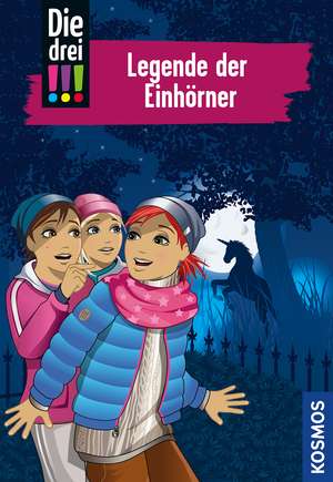 Die drei !!! 73. Legende der Einhörner (drei Ausrufezeichen) de Mira Sol