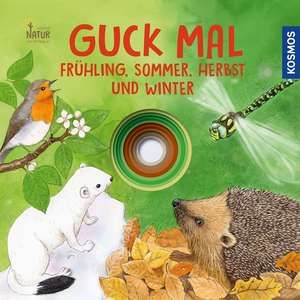 Guck mal. Frühling, Sommer, Herbst und Winter de Lisa Apfelbacher