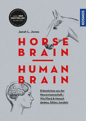 Horse Brain, Human Brain de Janet L. Jones