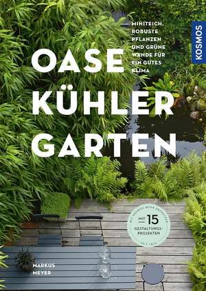 Oase - kühler Garten de Markus Meyer