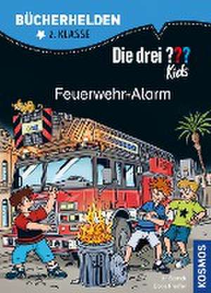 Die drei ??? Kids, Bücherhelden 2. Klasse, Feuerwehr-Alarm de Ulf Blanck