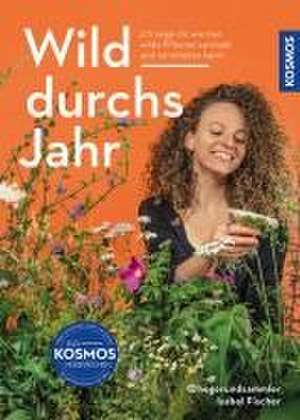 Wild durchs Jahr de Isabel Fischer