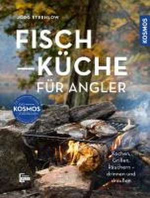 Fischküche für Angler de Jörg Strehlow