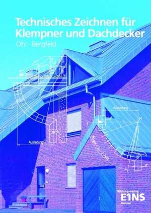 Technisches Zeichnen für Klempner und Dachdecker de Armin Bergfeld