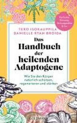 Das Handbuch der heilenden Adaptogene de Tero Isokauppila