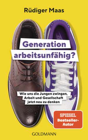 Generation arbeitsunfähig? de Rüdiger Maas