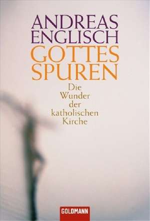 Gottes Spuren de Andreas Englisch