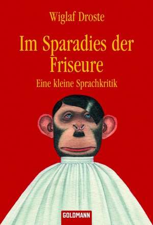 Im Sparadies der Friseure de Wiglaf Droste