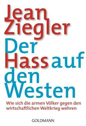 Der Hass auf den Westen de Jean Ziegler