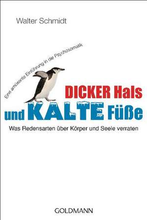 Dicker Hals und kalte Füße de Walter Schmidt