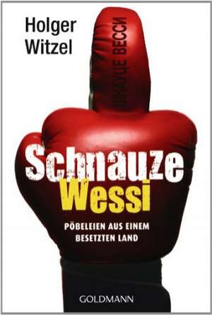 Schnauze Wessi de Holger Witzel