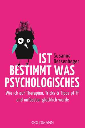 Ist bestimmt was Psychologisches de Susanne Berkenheger