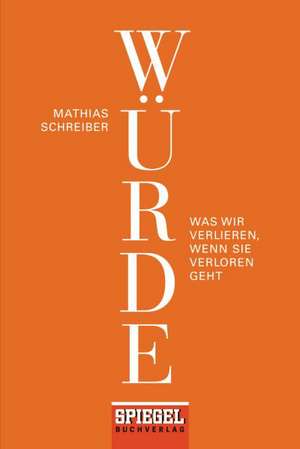 Würde de Mathias Schreiber