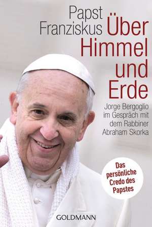 Über Himmel und Erde de Jorge Bergoglio