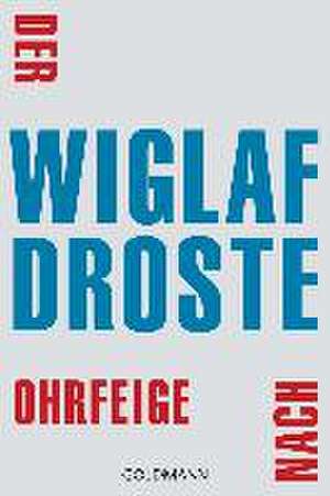 Der Ohrfeige nach de Wiglaf Droste