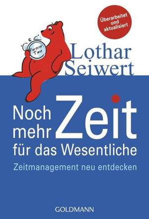 Noch mehr Zeit für das Wesentliche de Lothar Seiwert