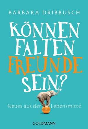 Können Falten Freunde sein? de Barbara Dribbusch