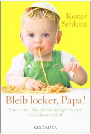 Bleib locker, Papa! de Kester Schlenz