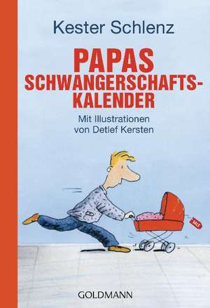 Papas Schwangerschaftskalender de Kester Schlenz