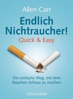 Endlich Nichtraucher! Quick & Easy de Allen Carr