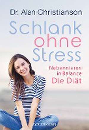 Schlank ohne Stress de Alan Christianson